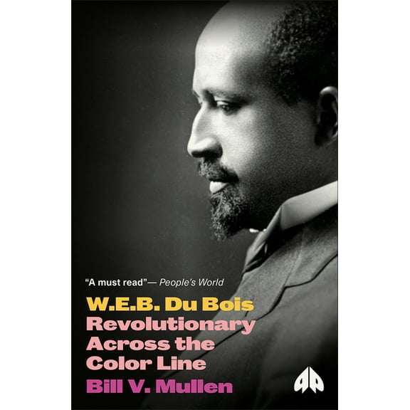 Revolutionary Lives W. E. B. Du Bois: Revolutionary Across the Color Line, (Paperback)