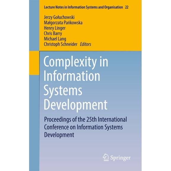 Lecture Notes in Information Systems and Complexity in Information Systems Development: Proceedings of the 25th International Conference on Information Systems D, Book 22, (Paperback)