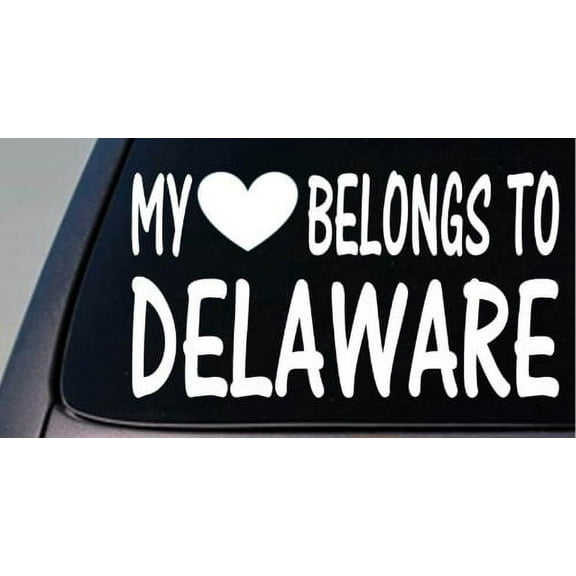 My heart belongs to Delaware *E005* sticker decal