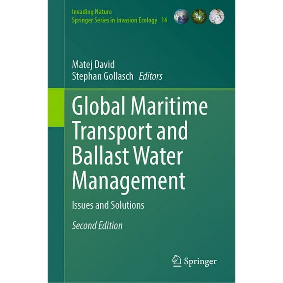 Invading Nature - Springer Invasion Ecol Global Maritime Transport and Ballast Water Management: Issues and Solutions, Book 16, (Hardcover)