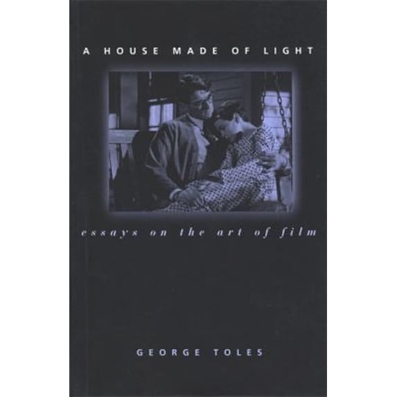 Pre-Owned A House Made of Light : Essays on the Art of Film (Paperback) 9780814329467