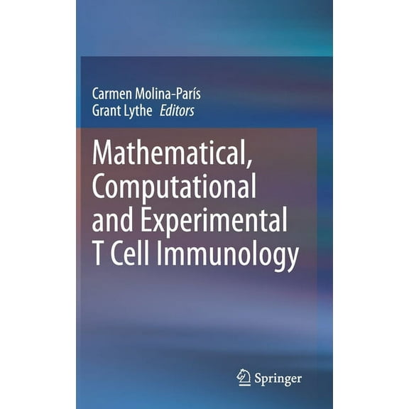 Mathematical, Computational and Experimental T Cell Immunology, (Hardcover)