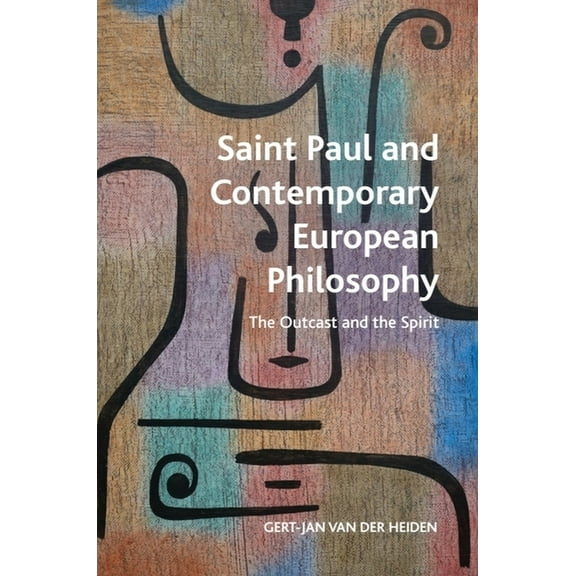 Crosscurrents Saint Paul and Contemporary European Philosophy: The Outcast and the Spirit, (Hardcover)