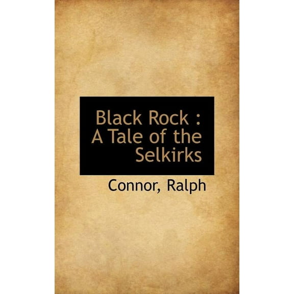 Black Rock: A Tale of the Selkirks Hardcover