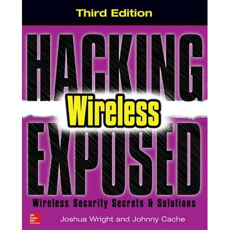 Hacking Exposed Wireless : Wireless Security Secrets &
