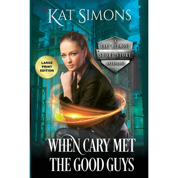 When Cary Met the Good Guys: Large Print Edition, (Paperback)