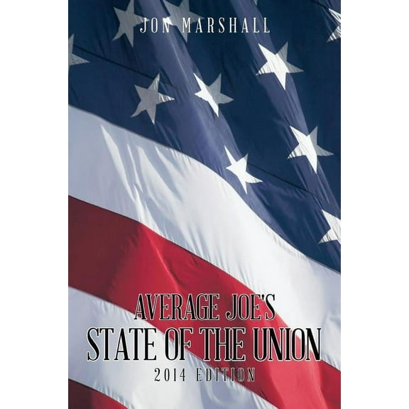 Average Joe's State of the Union: 2014 Edition, (Paperback)