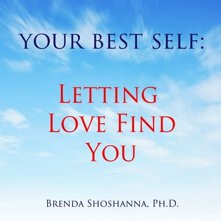 Your Best Self: Letting Love Find You - Audiobook (Section 8 Find The Best)
