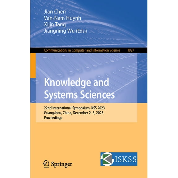 Communications in Computer and Informati Knowledge and Systems Sciences: 22nd International Symposium, Kss 2023, Guangzhou, China, December 2-3, 2023, Proceeding, Book 1927, (Paperback)