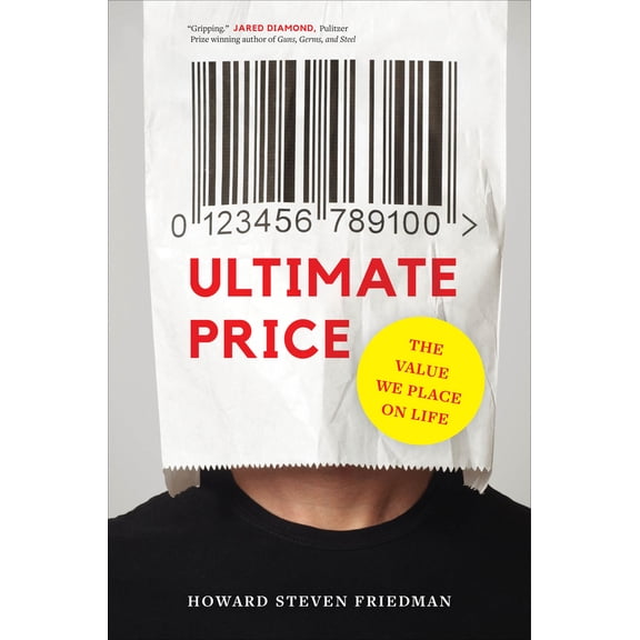 Pre-Owned Ultimate Price: The Value We Place on Life (Paperback) 0520383125 9780520383128