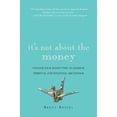 thumbnail image 1 of Pre-Owned It's Not About the Money: Unlock Your Money Type to Achieve Spiritual and Financial Abundance, 9780061234064, 0061234060, Hardcover, First Edition edition, 1 of 1