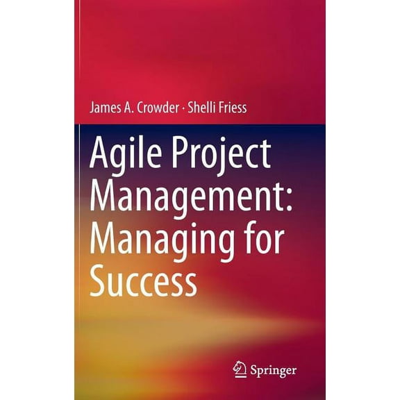 Agile Project Management: Managing for Success, (Hardcover)