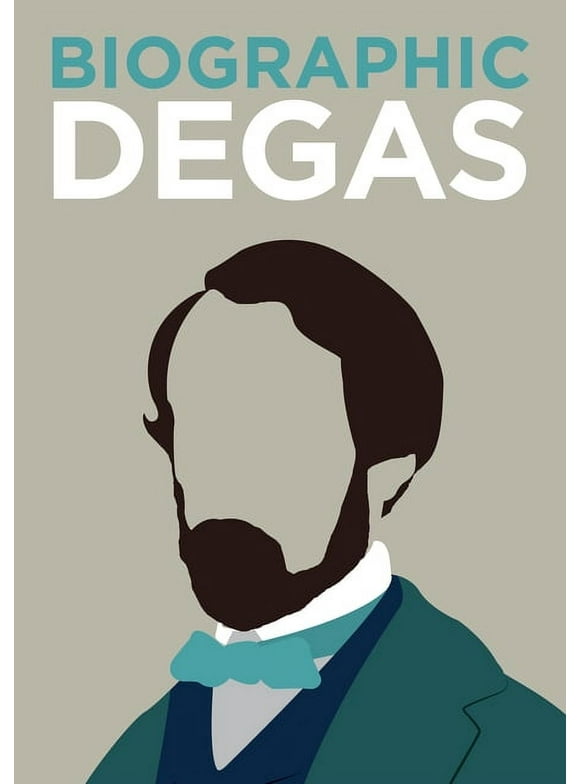 Biographic: Biographic: Degas (Hardcover)