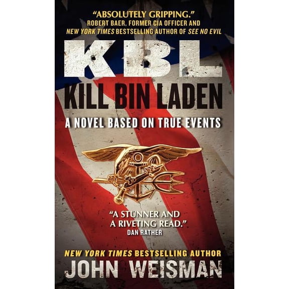 Kbl: Kill Bin Laden: A Novel Based on True Events, (Paperback)