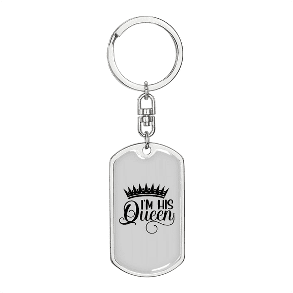 To My Wife  I'm His Queen Stainless Steel or 18k Gold Premium Swivel Dog Tag Keychain