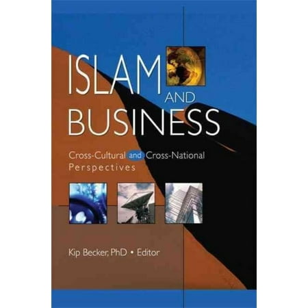 Islam And Business: Cross-Cultural And Cross-National Perspectives