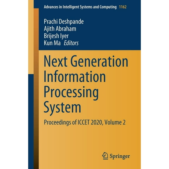 Advances in Intelligent Systems and Comp Next Generation Information Processing System: Proceedings of Iccet 2020, Volume 2, Book 1162, (Paperback)