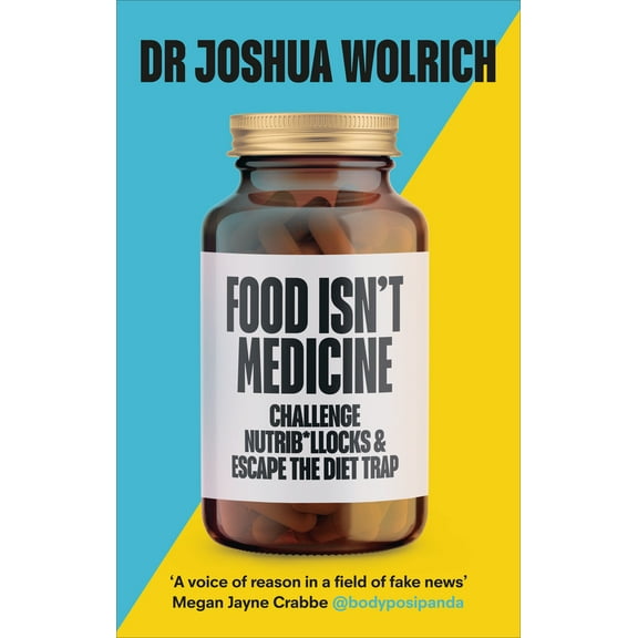 Pre-Owned Food Isn't Medicine: Challenge Nutrib*llocks & Escape the Diet Trap (Hardcover) 1785043455 9781785043451