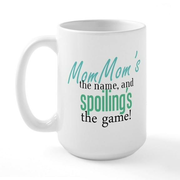 CafePress - Mommom's The Name! Large Mug - 15 oz Ceramic Large White Novelty Mug