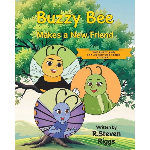 The Buzzy and Sky Adventure Buzzy Bee Makes a New Friend, Book 1, (Paperback)