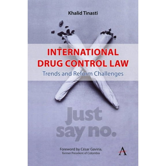 International Drug Control Law: Trends and Reform Challenges, (Paperback)