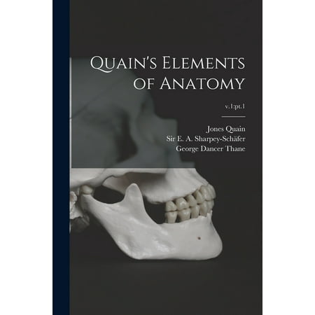 Quain s Elements of Anatomy; v.1: pt.1 (Paperback)