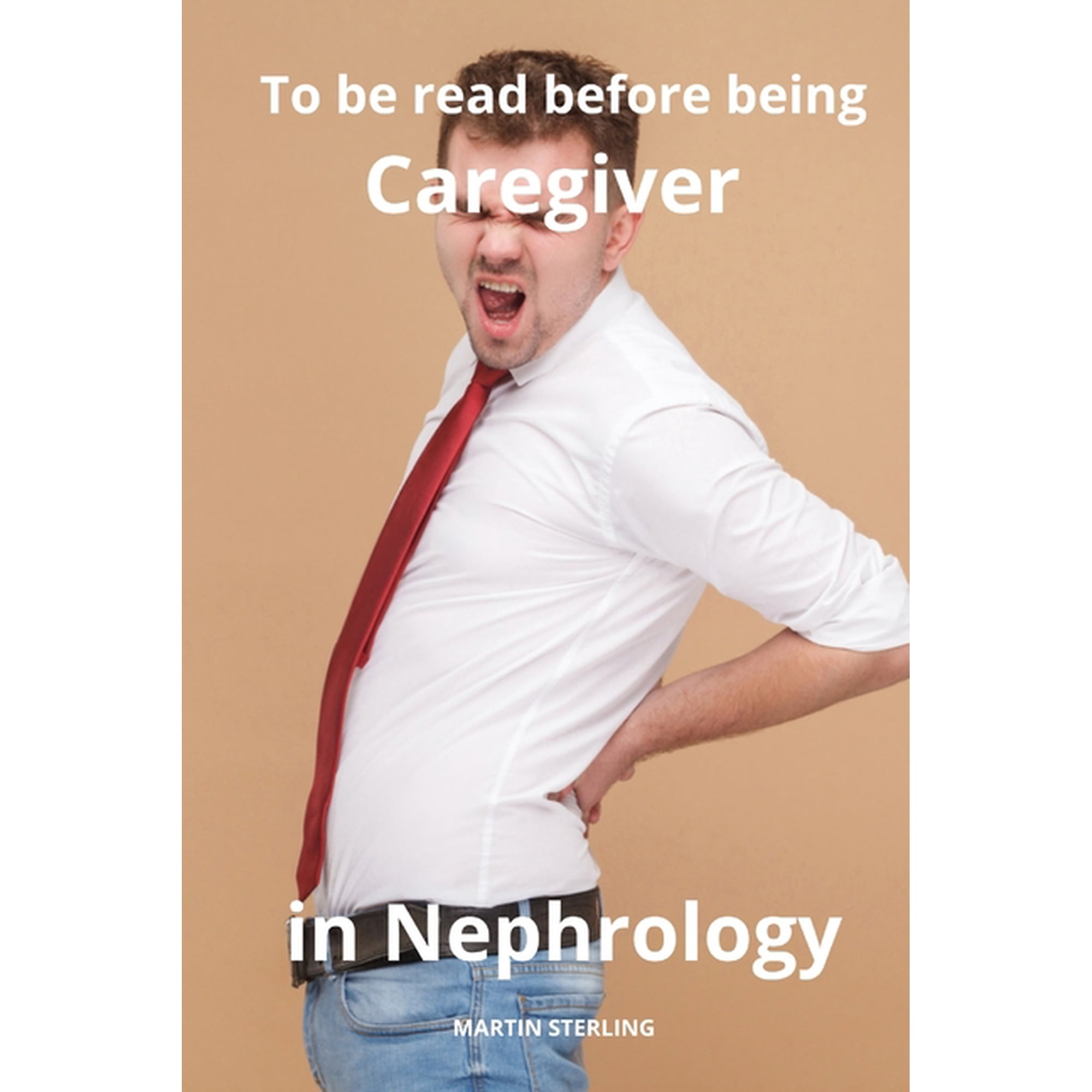 To Read Before Becoming a Caregiver with To be read before being Caregiver in Nephrology, Book 5, (Paperback)