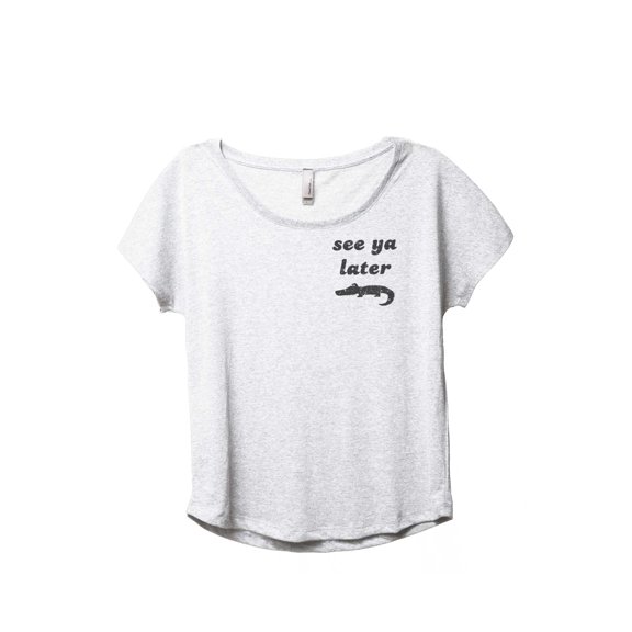 See Ya Later Alligator Women's Fashion Slouchy Dolman T-Shirt Tee Heather White Medium
