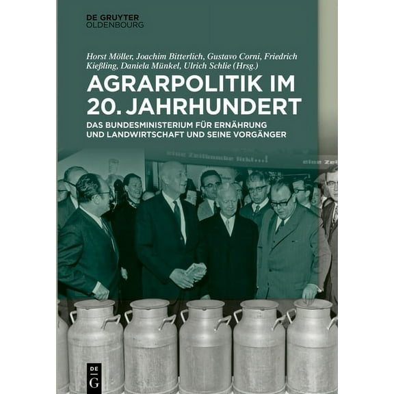 Agrarpolitik Im 20. Jahrhundert: Das Bundesministerium FÃ¼r ErnÃ¤hrung Und Landwirtschaft Und Seine VorgÃ¤nger, (Hardcover)