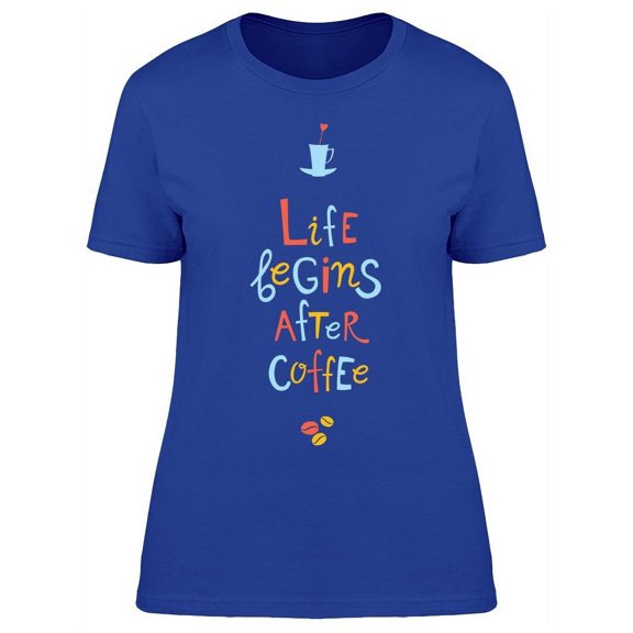 Life Coffee Quote Doodles T-Shirt Women -Image by Shutterstock, Female XX-Large