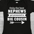 thumbnail image 4 of Inktastic Only the Best Nephews Get Promoted to Big Cousin Boys or Girls Baby Bodysuit, 4 of 5