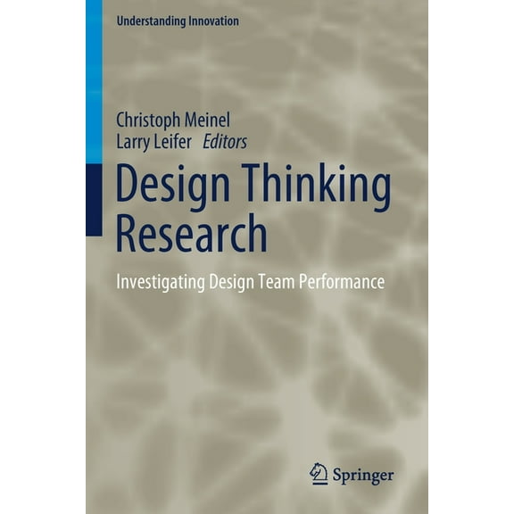 Understanding Innovation Design Thinking Research: Investigating Design Team Performance, (Paperback)