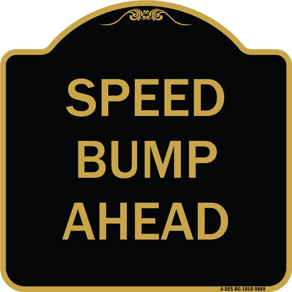 SignMission Designer Series Sign - Speed Bump Ahead | Black & Gold 18" X 18" Heavy-Gauge Aluminum Architectural Sign | Protect Your Business & Municipality | Made in the USA