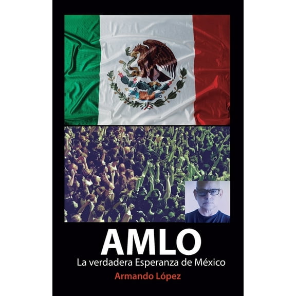 AMLO La verdadera Esperanza de México, (Paperback)