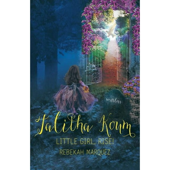 Talitha Koum: Little Girl, Rise! (Paperback)