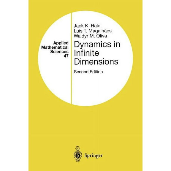 Applied Mathematical Sciences Dynamics in Infinite Dimensions, Book 47, (Paperback)