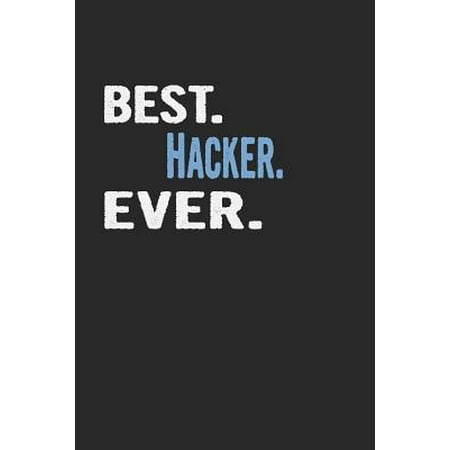 Best. Hacker. Ever.: Blank Lined Notebook Journal (Best Game Hacker App For Android)