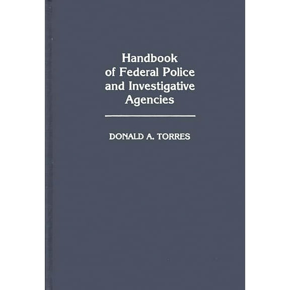 Handbook of Federal Police and Investigative Agencies, (Hardcover)