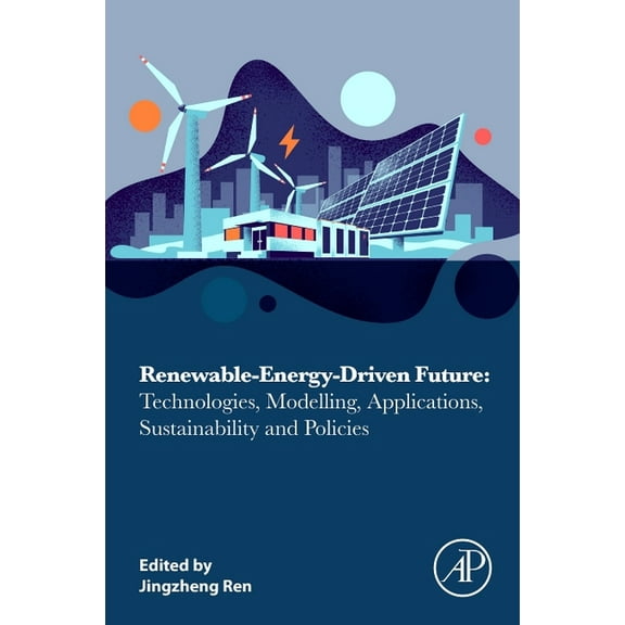 Renewable-Energy-Driven Future: Technologies, Modelling, Applications, Sustainability and Policies, (Paperback)