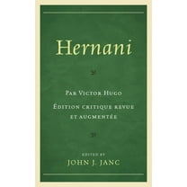 Hernani: Ãdition Critique Revue Et Augmentée, (Hardcover)