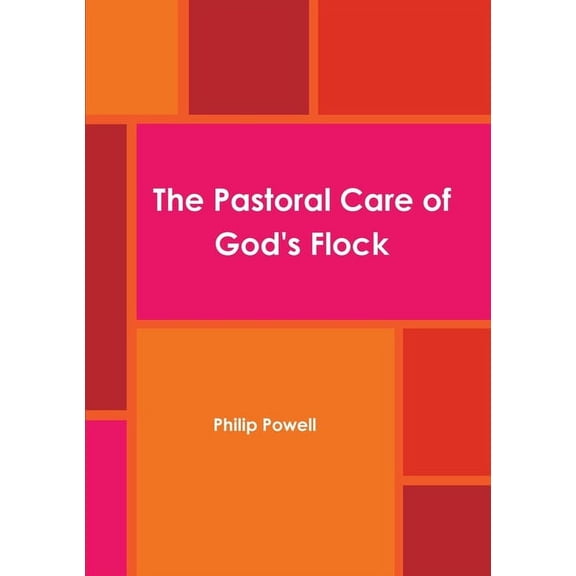 Pastoral Care of God's Flock (Paperback)