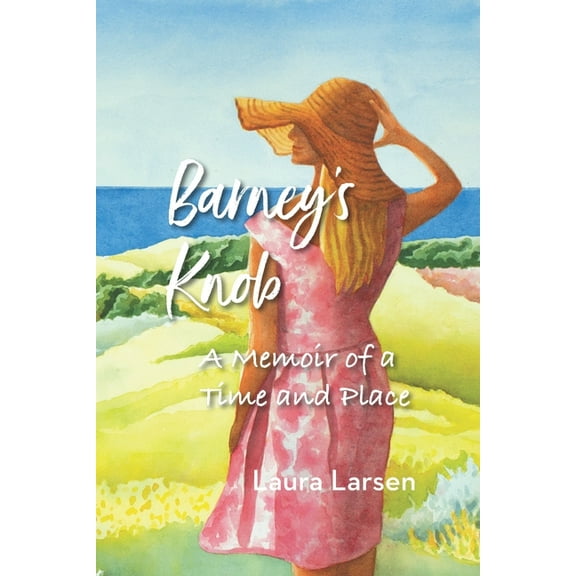 Barney's Knob: A Memoir of a Time and Place, (Paperback)
