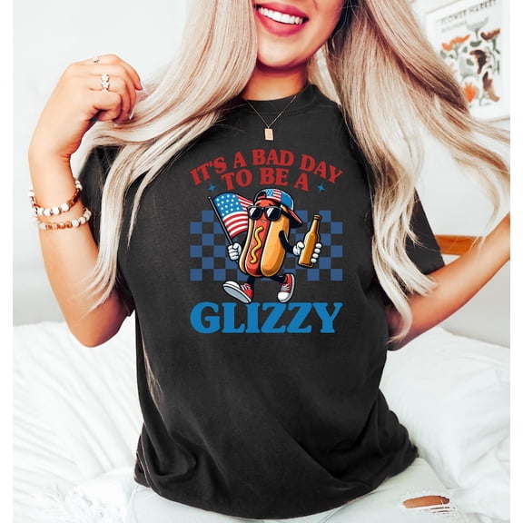 It’s a Bad Day to Be a Glizzy Shirt, Funny 4th of July Tee, Hot Dog Meme Shirt, Independence Day T-Shirt, Hot Dog Lover Gift