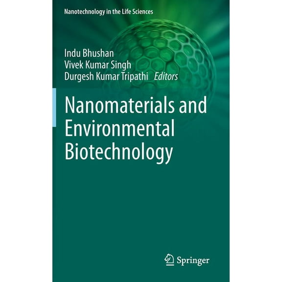 Nanotechnology in the Life Sciences Nanomaterials and Environmental Biotechnology, (Hardcover)