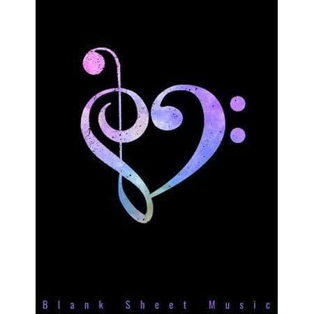 Blank Sheet Music: Large 8.5x11 120 Pages - Blank Sheet Music Notebook for Piano Violine Flute Cello Classical Music Heart Gift for Music Paperback