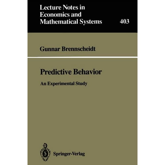 Lecture Notes in Economic and Mathematic Predictive Behavior: An Experimental Study, Book 403, (Paperback)