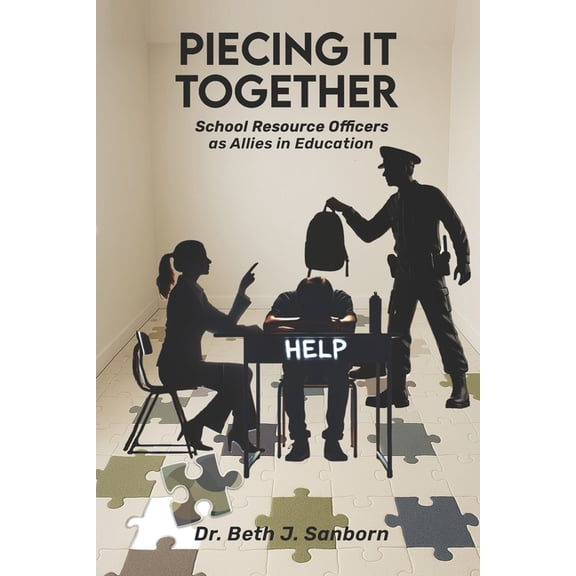 Piecing It Together: School Resource Officers as Allies in Education, (Paperback)