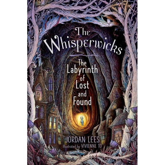 The Whisperwicks The Labyrinth of Lost and Found, Book 1, (Hardcover)