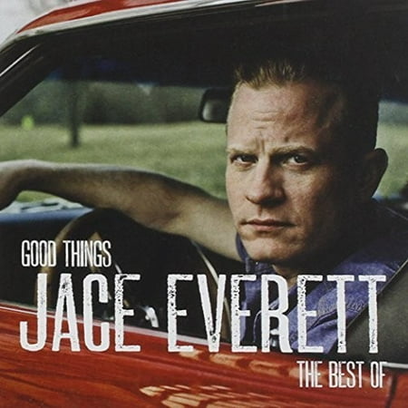 Jace Everett - Good Things - the Best of [CD]