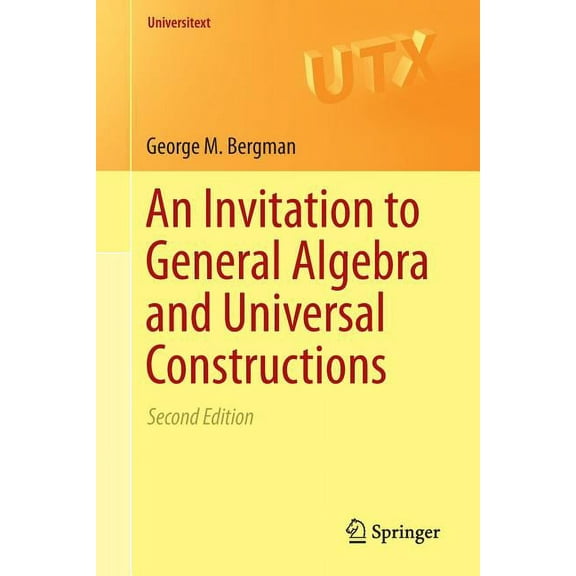 Universitext An Invitation to General Algebra and Universal Constructions, Book 351, (Paperback)